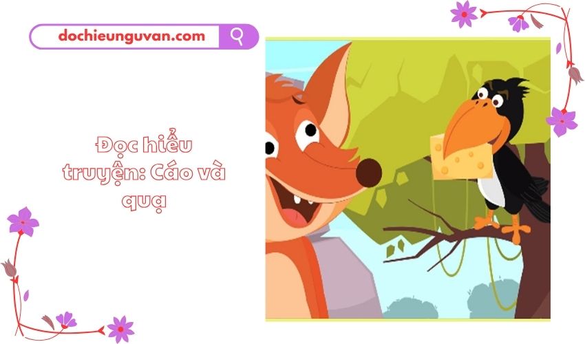 Đọc hiểu truyện: Cáo và quạ