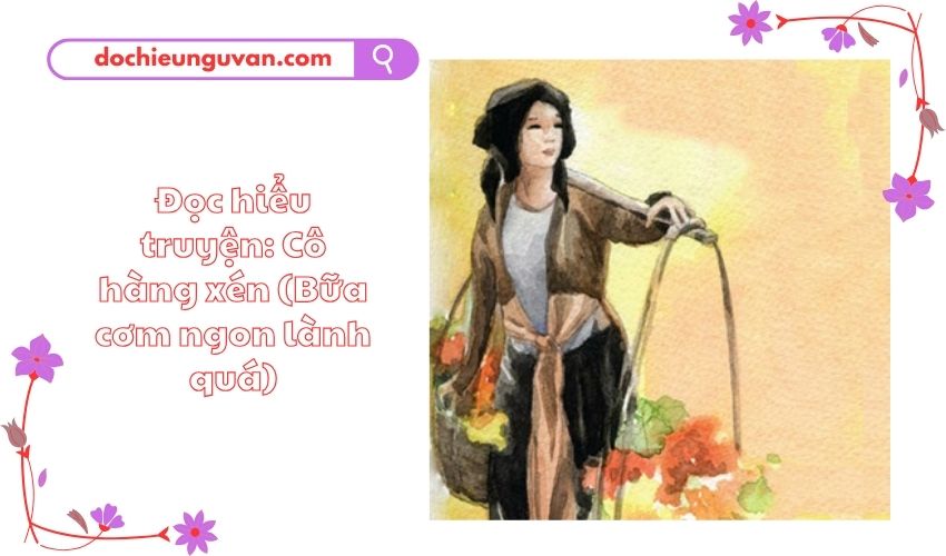 Đọc hiểu truyện: Cô hàng xén (Bữa cơm ngon lành quá)