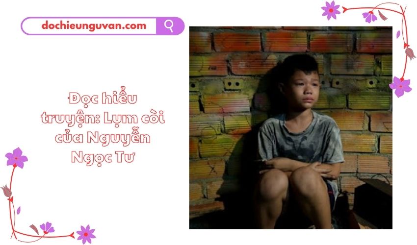 Đọc hiểu truyện: Lụm còi của Nguyễn Ngọc Tư