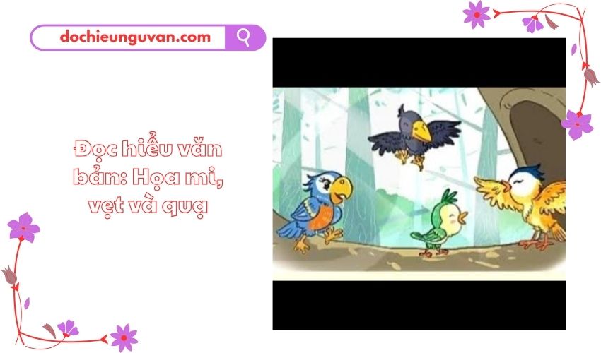 Đọc hiểu văn bản: Họa mi, vẹt và quạ