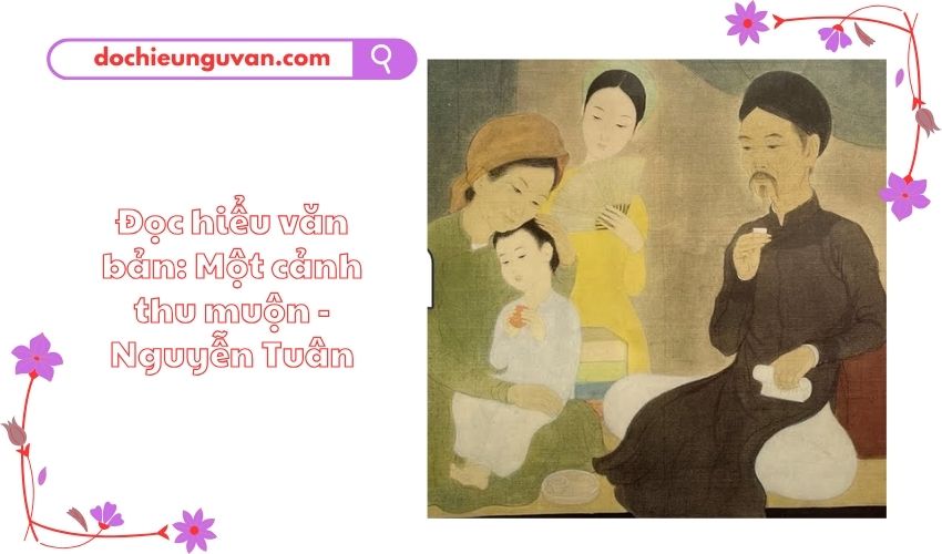 Đọc hiểu văn bản: Một cảnh thu muộn - Nguyễn Tuân