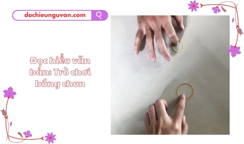 Đọc hiểu văn bản: Trò chơi búng chun