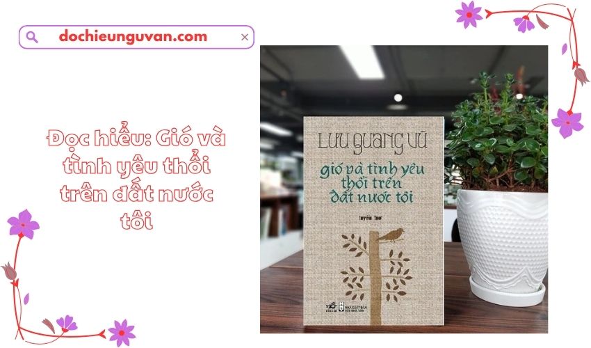 Đọc hiểu: Gió và tình yêu thổi trên đất nước tôi