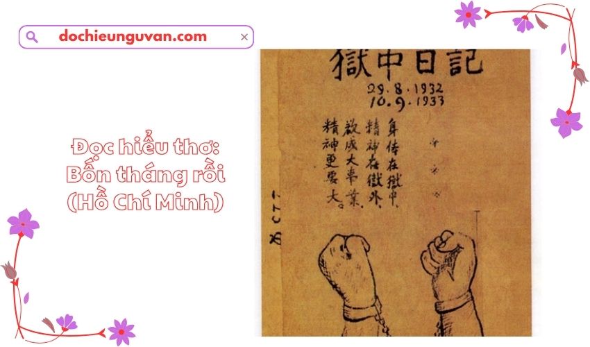 Đọc hiểu thơ: Bốn tháng rồi (Hồ Chí Minh)