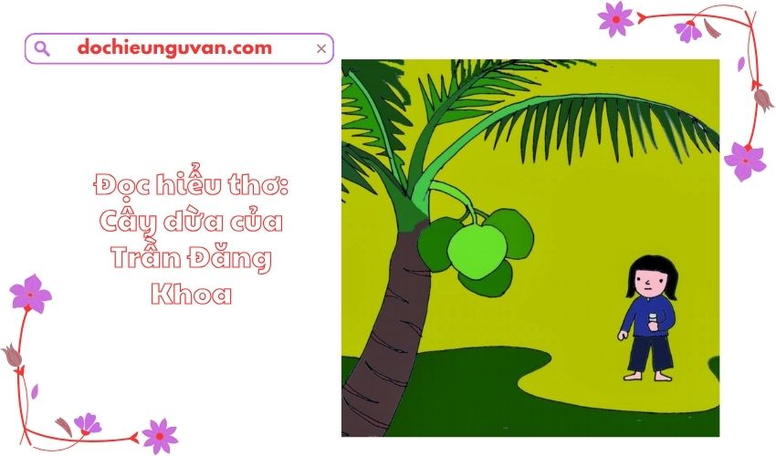 Đọc hiểu thơ: Cây dừa của Trần Đăng Khoa