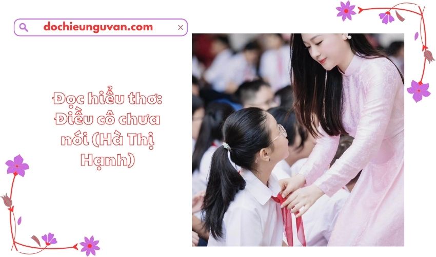 Đọc hiểu thơ: Điều cô chưa nói (Hà Thị Hạnh)