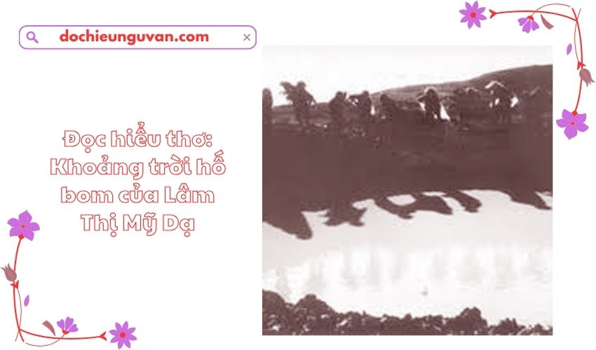 Đọc hiểu thơ: Khoảng trời hố bom của Lâm Thị Mỹ Dạ