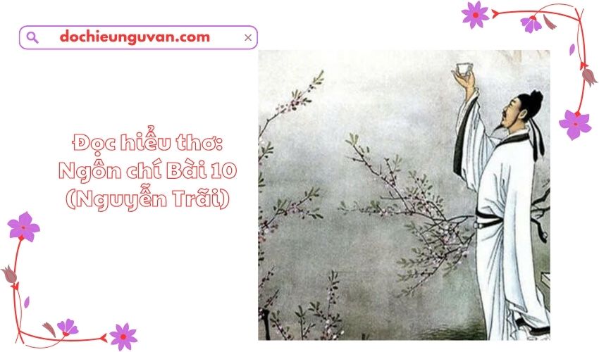Đọc hiểu thơ: Ngôn chí Bài 10 (Nguyễn Trãi)