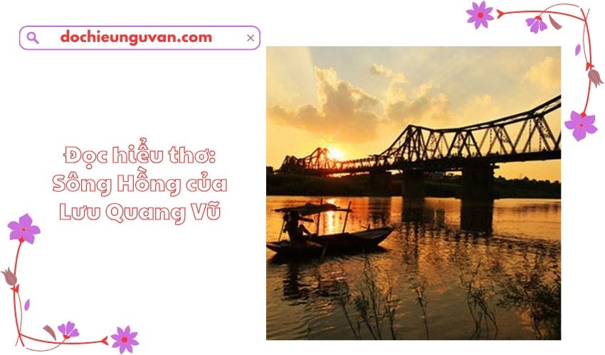 Đọc hiểu thơ: Sông Hồng của Lưu Quang Vũ