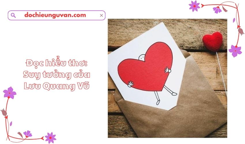 Đọc hiểu thơ: Suy tưởng của Lưu Quang Vũ