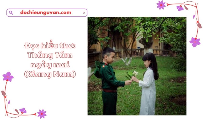 Đọc hiểu thơ: Tháng Tám ngày mai (Giang Nam)