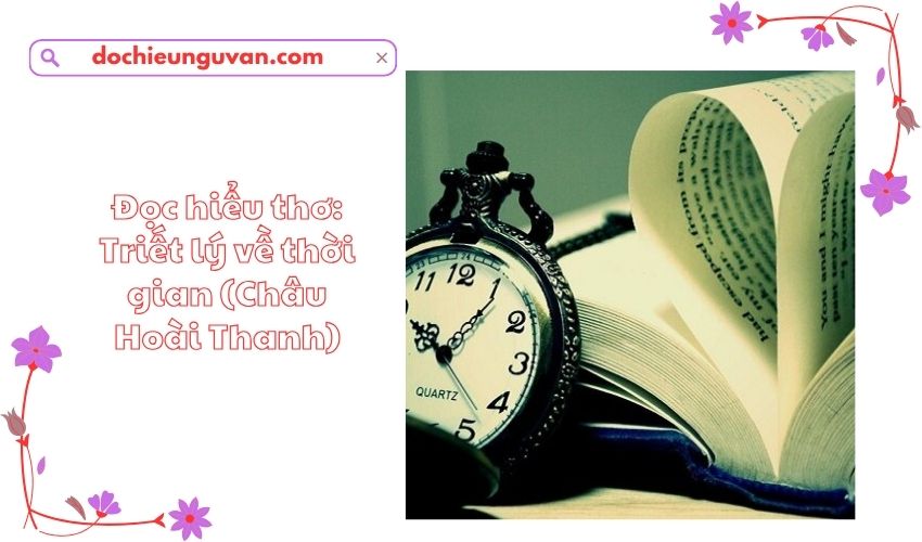Đọc hiểu thơ: Triết lý về thời gian (Châu Hoài Thanh)