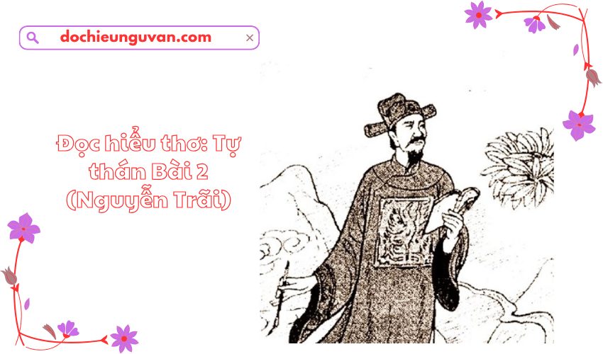Đọc hiểu thơ: Tự thán Bài 2 (Nguyễn Trãi)