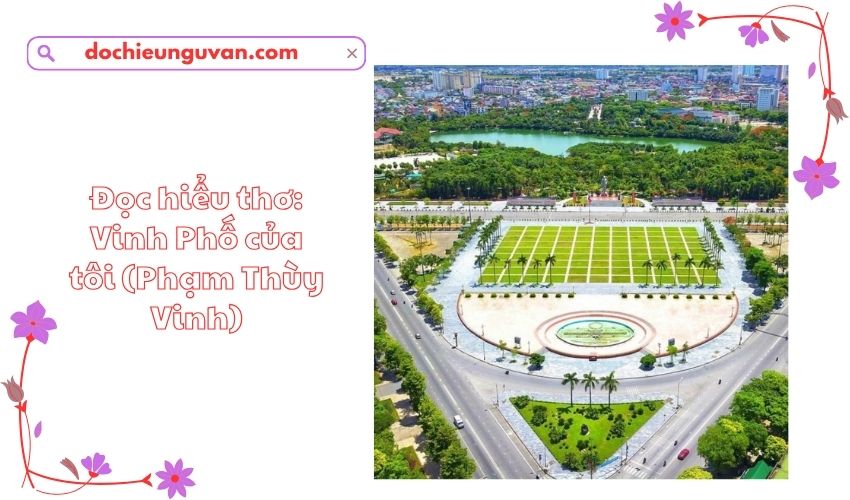 Đọc hiểu thơ: Vinh Phố của tôi (Phạm Thùy Vinh)