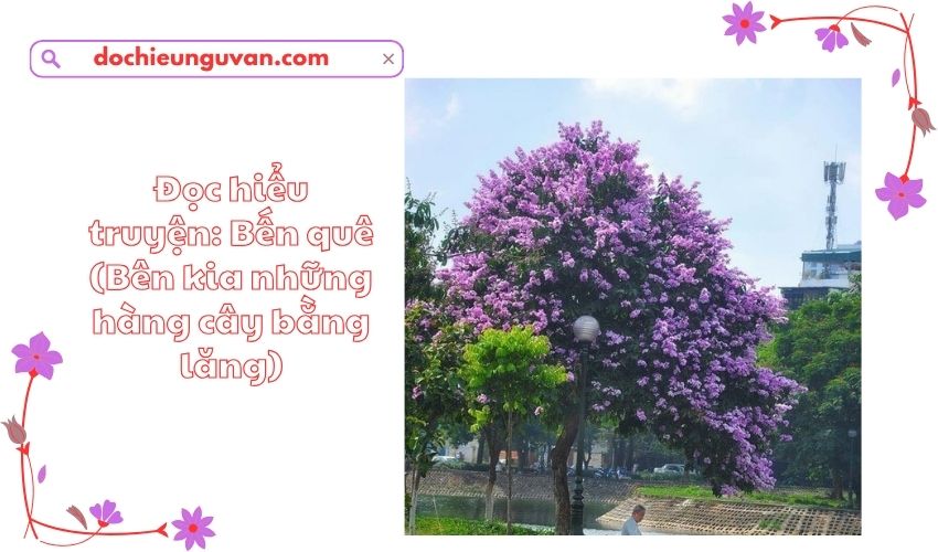 Đọc hiểu truyện: Bến quê (Bên kia những hàng cây bằng lăng)