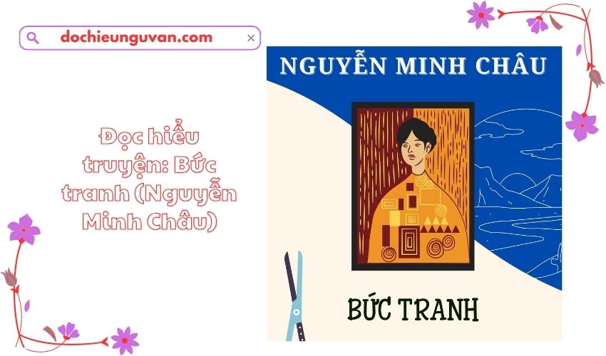 Đọc hiểu truyện: Bức tranh (Nguyễn Minh Châu)