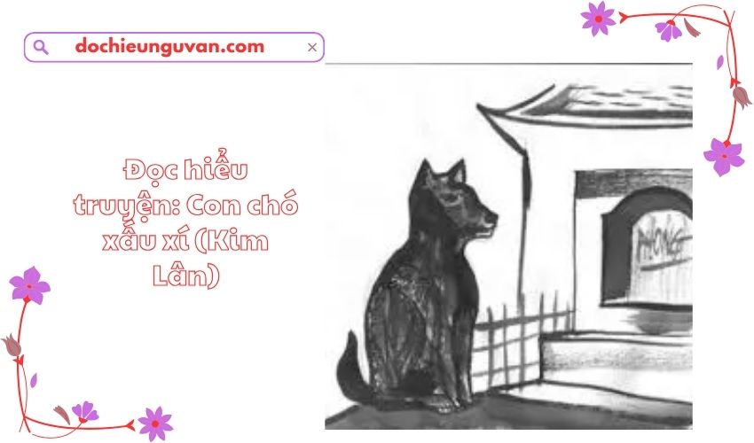 Đọc hiểu truyện: Con chó xấu xí (Kim Lân)