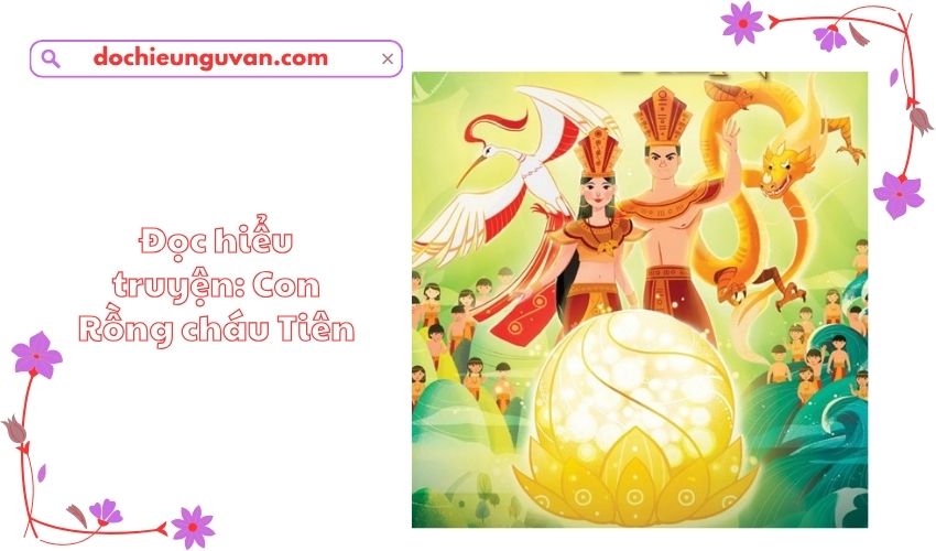 Đọc hiểu truyện: Con Rồng cháu Tiên