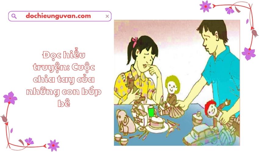 Đọc hiểu truyện: Cuộc chia tay của những con búp bê