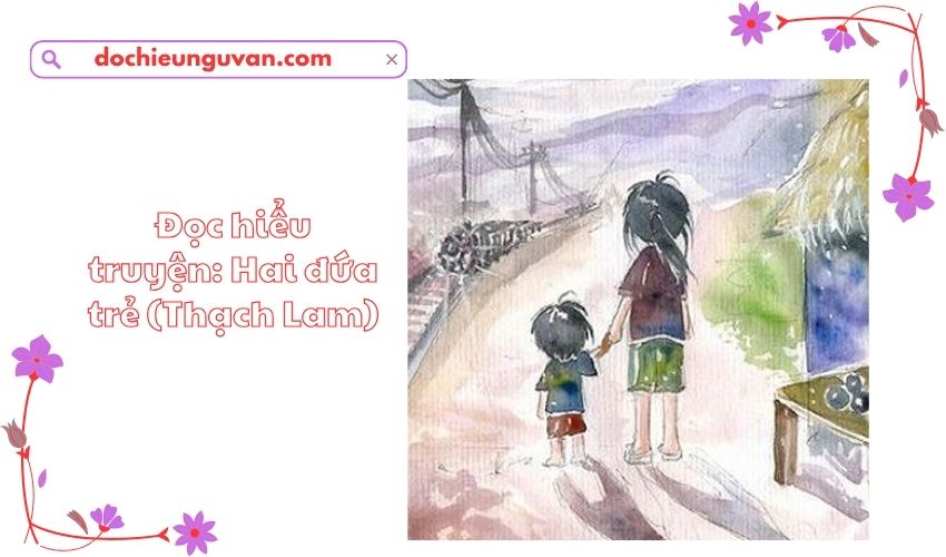 Đọc hiểu truyện: Hai đứa trẻ (Thạch Lam)