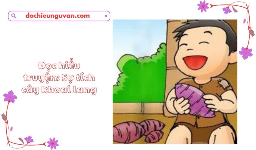 Đọc hiểu truyện: Sự tích cây khoai lang