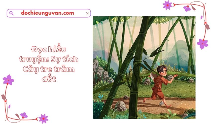 Đọc hiểu truyện: Sự tích Cây tre trăm đốt