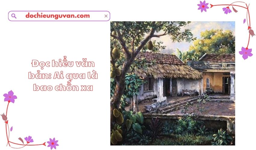 Đọc hiểu văn bản: Ai qua là bao chốn xa