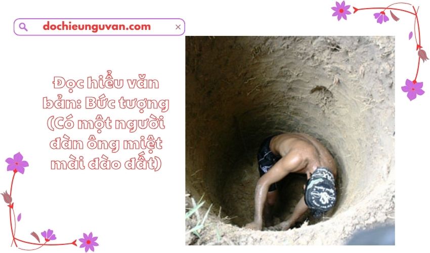 Đọc hiểu văn bản: Bức tượng (Có một người đàn ông miệt mài đào đất)