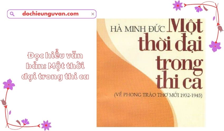 Đọc hiểu văn bản: Một thời đại trong thi ca