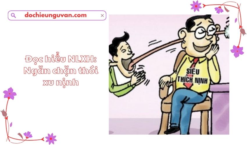 Đọc hiểu NLXH: Ngăn chặn thói xu nịnh