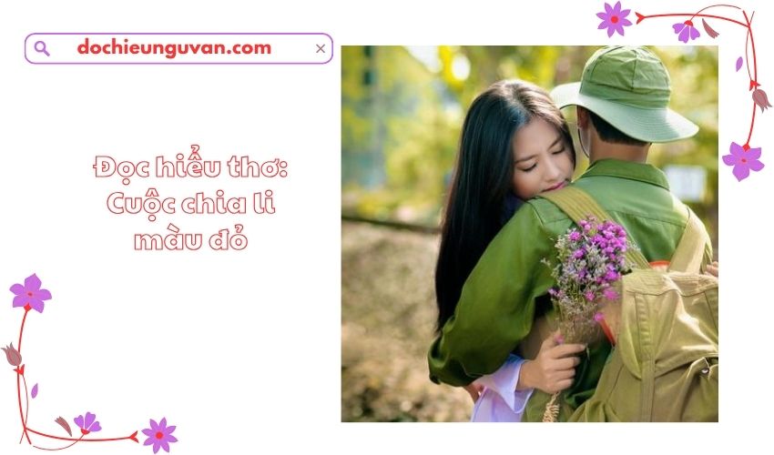 Đọc hiểu thơ: Cuộc chia li màu đỏ