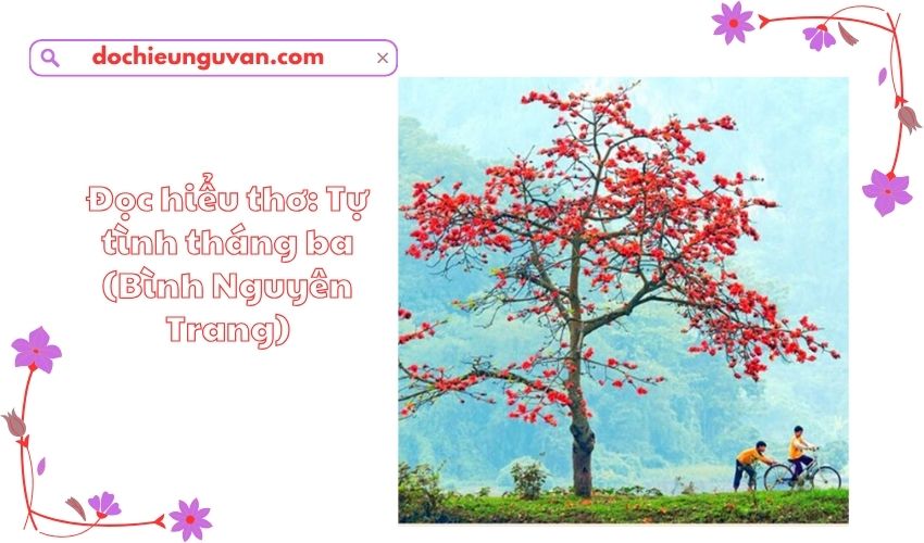 Đọc hiểu thơ: Tự tình tháng ba (Bình Nguyên Trang)