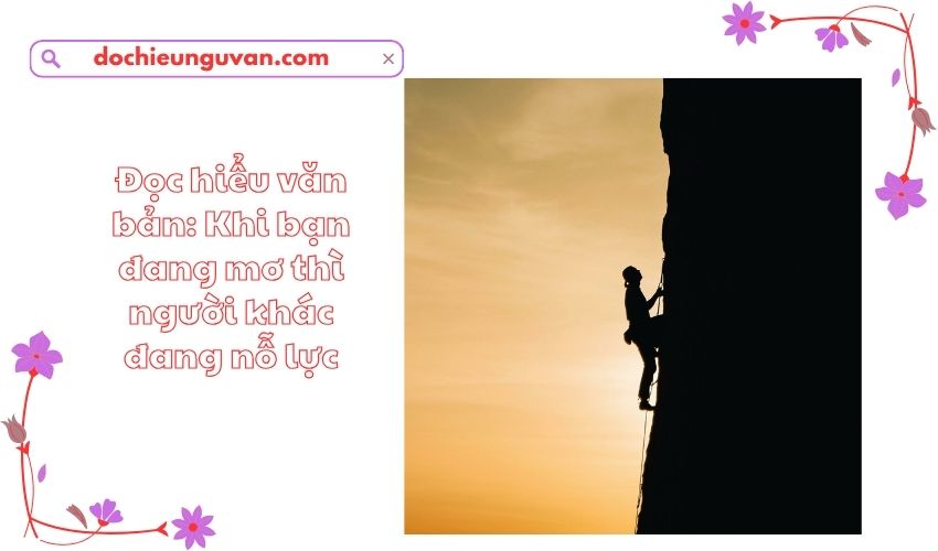 Đọc hiểu văn bản: Khi bạn đang mơ thì người khác đang nỗ lực