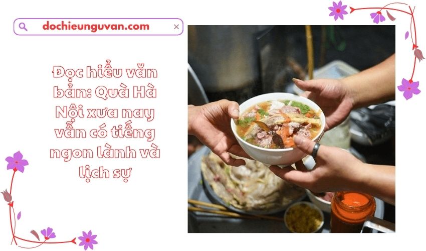 Đọc hiểu văn bản: Quà Hà Nội xưa nay vẫn có tiếng ngon lành và lịch sự