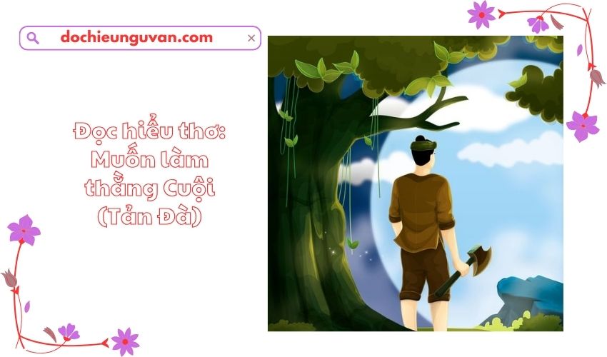 Đọc hiểu thơ: Muốn làm thằng Cuội (Tản Đà)