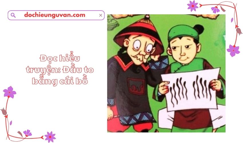 Đọc hiểu truyện: Đầu to bằng cái bồ