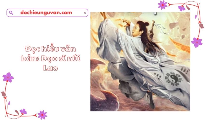 Đọc hiểu văn bản: Đạo sĩ núi Lao