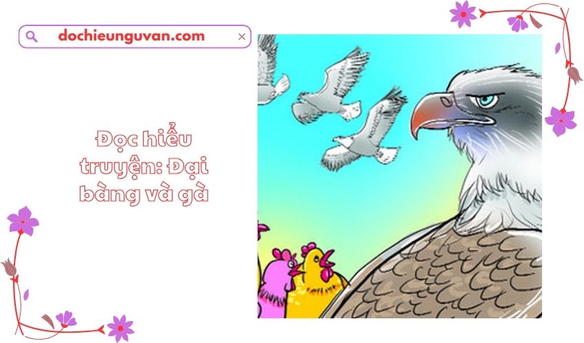 Đọc hiểu truyện: Đại bàng và gà