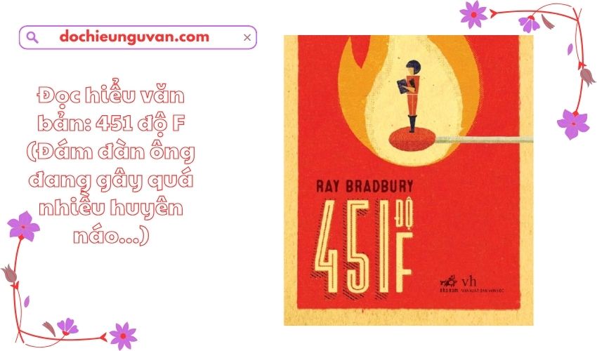 Đọc hiểu văn bản: 451 độ F (Đám đàn ông đang gây quá nhiều huyên náo...)