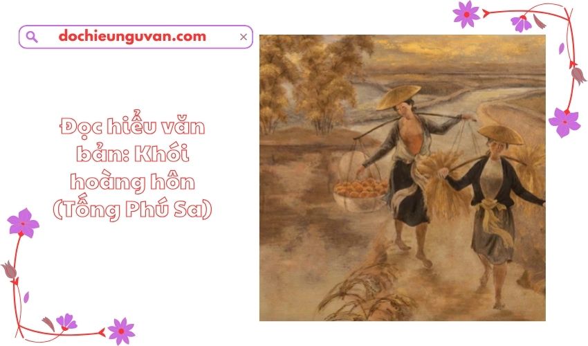 Đọc hiểu văn bản: Khói hoàng hôn (Tống Phú Sa)