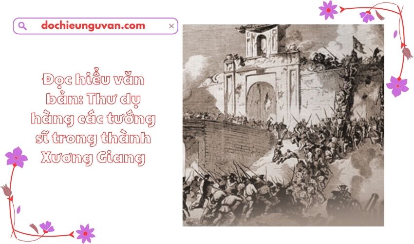 Đọc hiểu văn bản: Thư dụ hàng các tướng sĩ trong thành Xương Giang