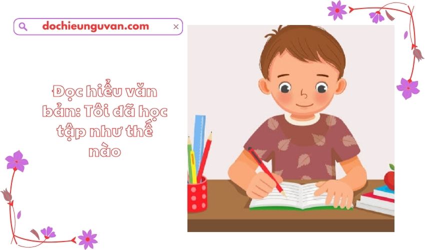 Đọc hiểu văn bản: Tôi đã học tập như thế nào