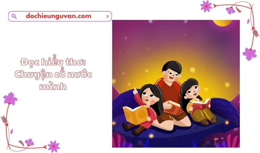 Đọc hiểu thơ: Chuyện cổ nước mình