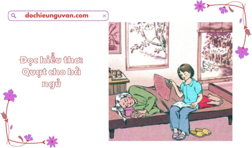 Đọc hiểu thơ: Quạt cho bà ngủ