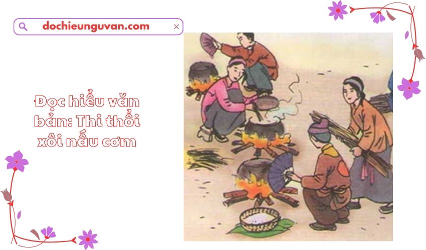 Đọc hiểu văn bản: Thi thổi xôi nấu cơm