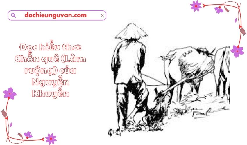 Đọc hiểu thơ: Chốn quê (Làm ruộng) của Nguyễn Khuyến