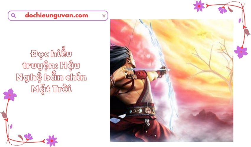 Đọc hiểu truyện: Hậu Nghệ bắn chín Mặt Trời