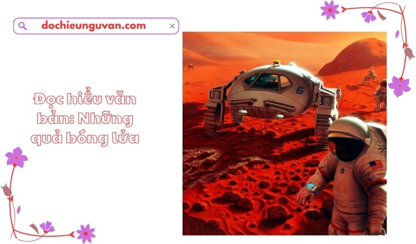 Đọc hiểu văn bản: Những quả bóng lửa