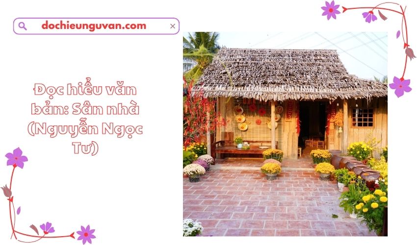 Đọc hiểu văn bản: Sân nhà (Nguyễn Ngọc Tư)