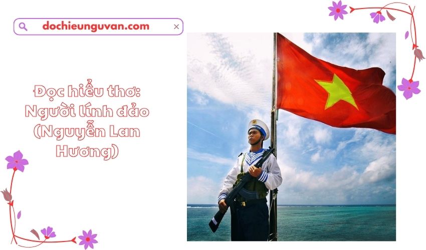 Đọc hiểu thơ: Người lính đảo (Nguyễn Lan Hương)